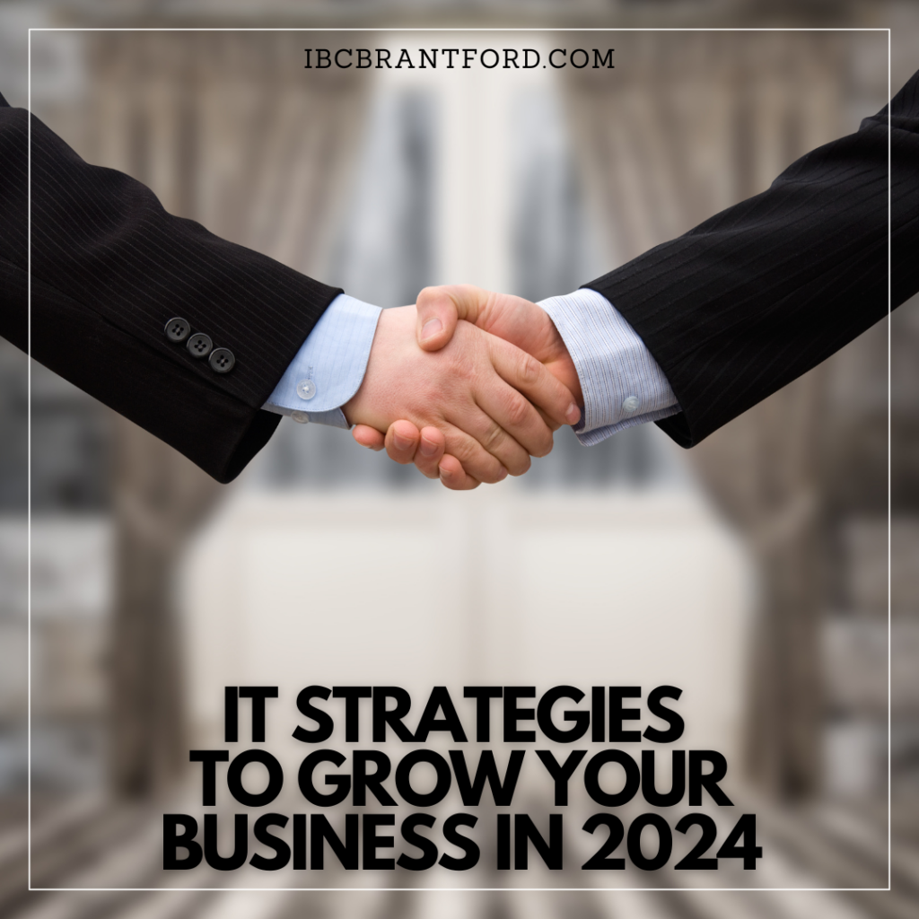 IT strategies to grow your bsuiness in 2024 Ontario