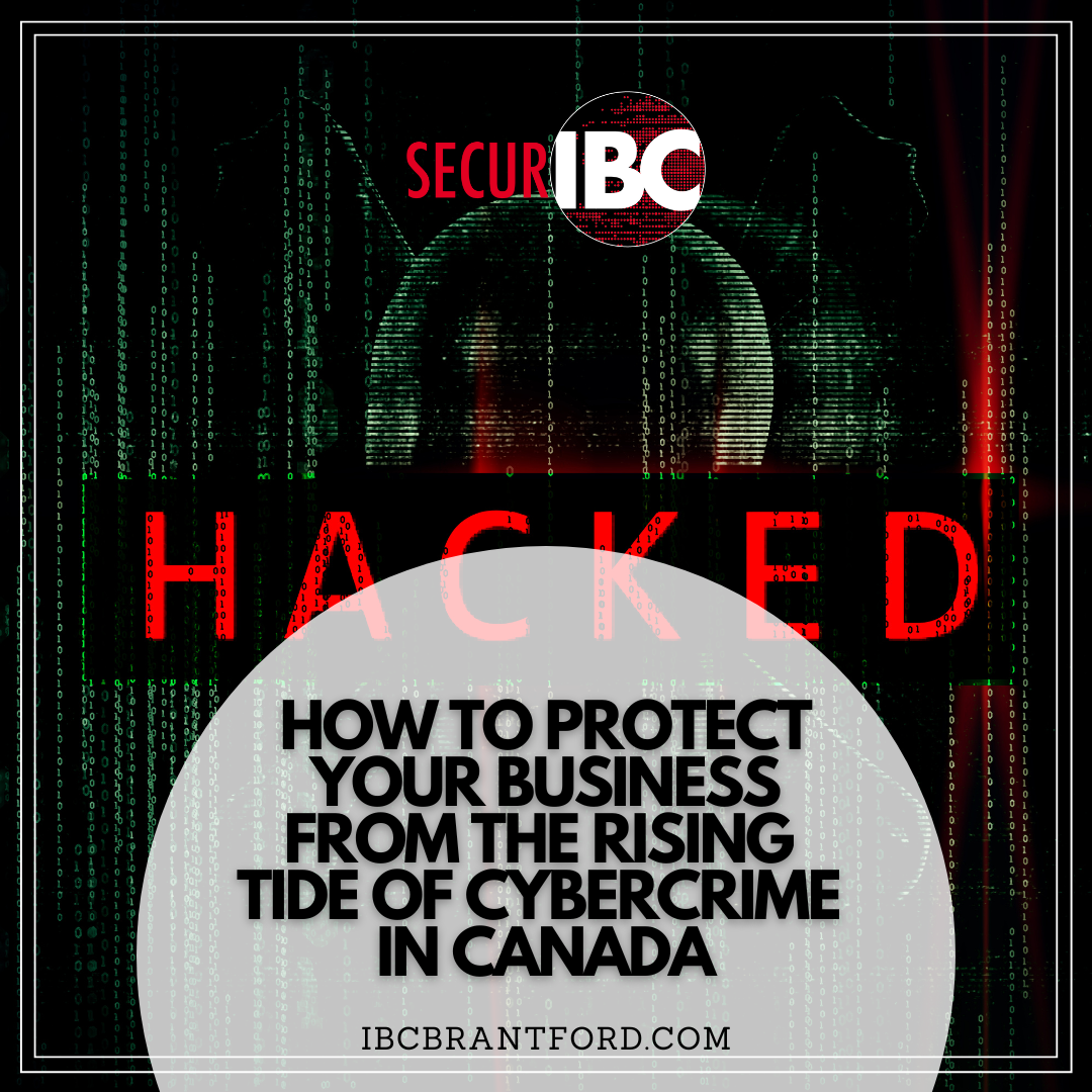 How SecurIBC Can Protect Your Business from the Rising Tide of Cybercrime in Canada