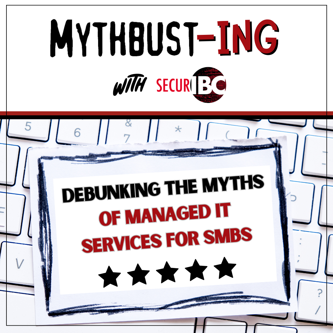 Debunking the Myths of Managed IT Services for SMBs: Why MSPs Are Key to Your Business Success in 2024-2025 and Beyond